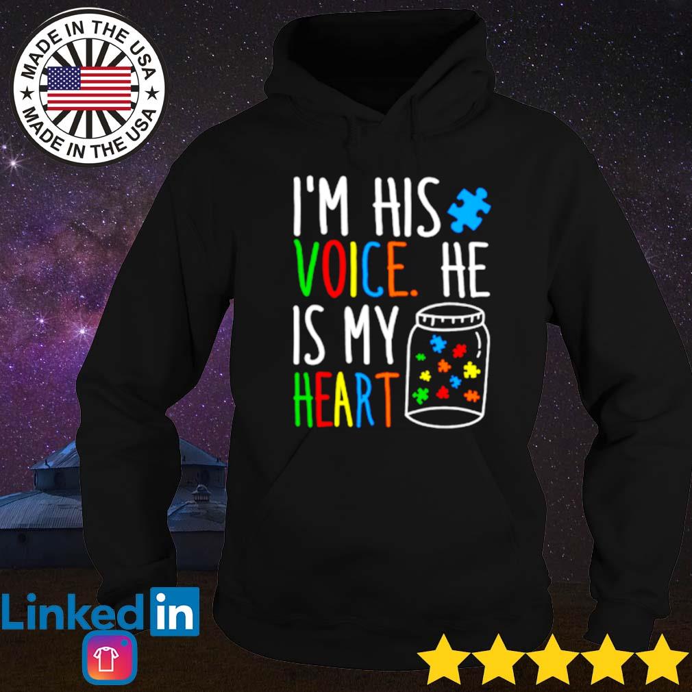 Autism awareness I'm his voice he is my heart s Hoodie