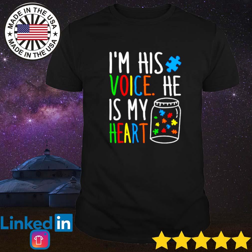 Autism awareness I'm his voice he is my heart shirt