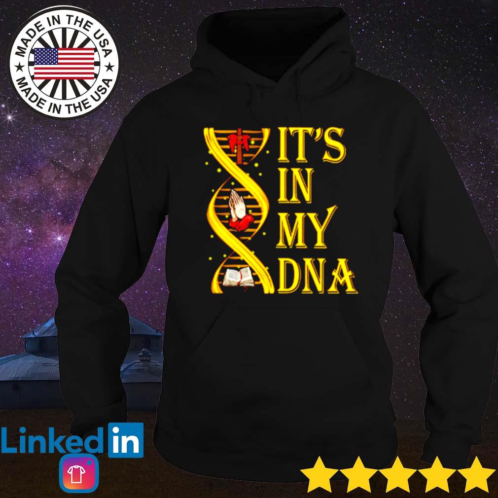 God it's in my DNA cross pray s Hoodie