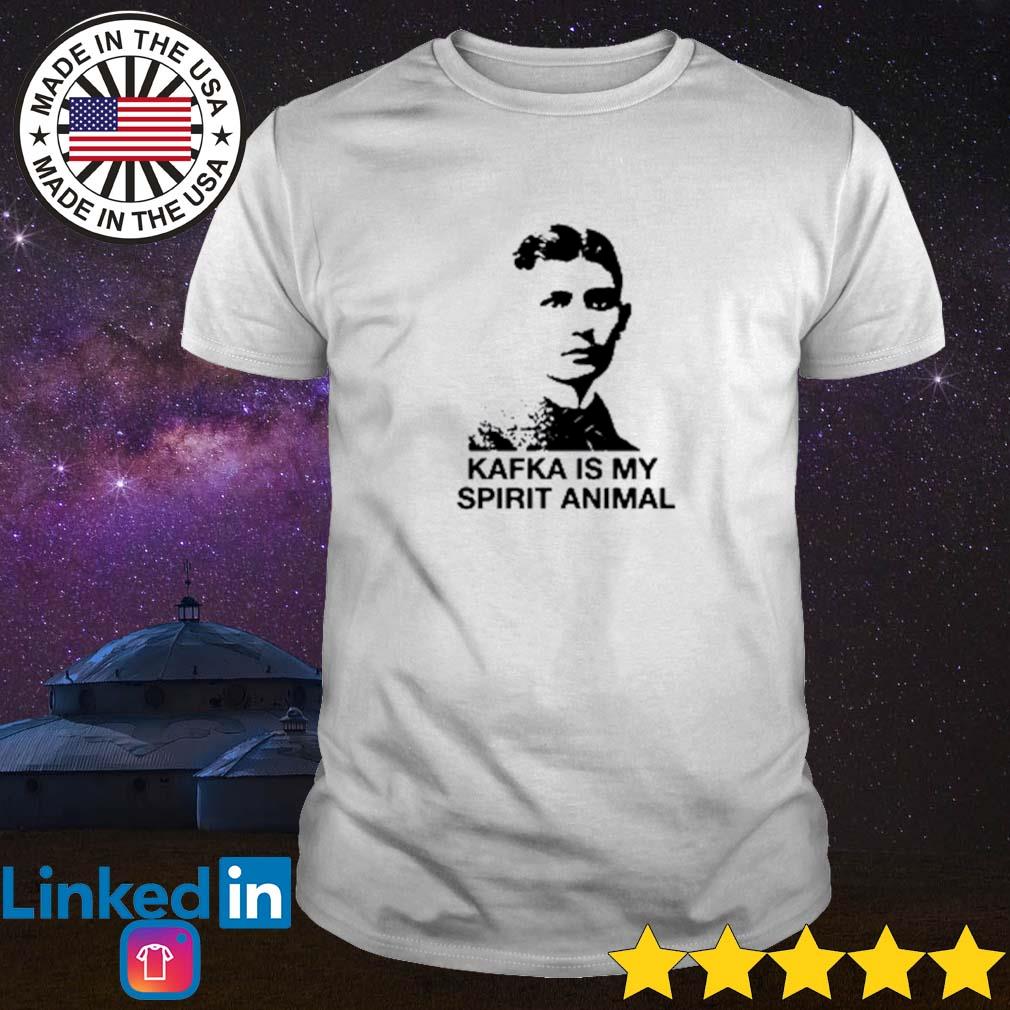 Kafka is my spirit animal shirt