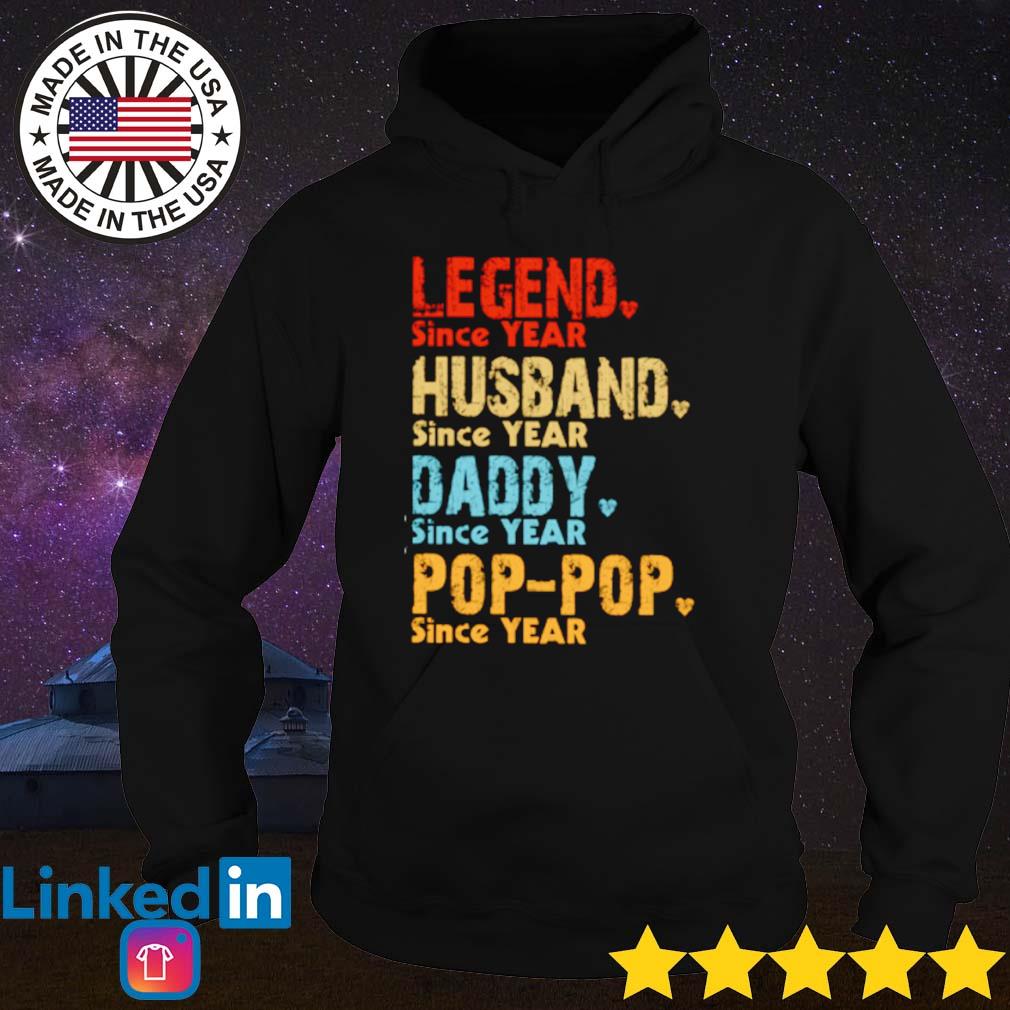 Legend husband daddy Pop-Pop since year s Hoodie