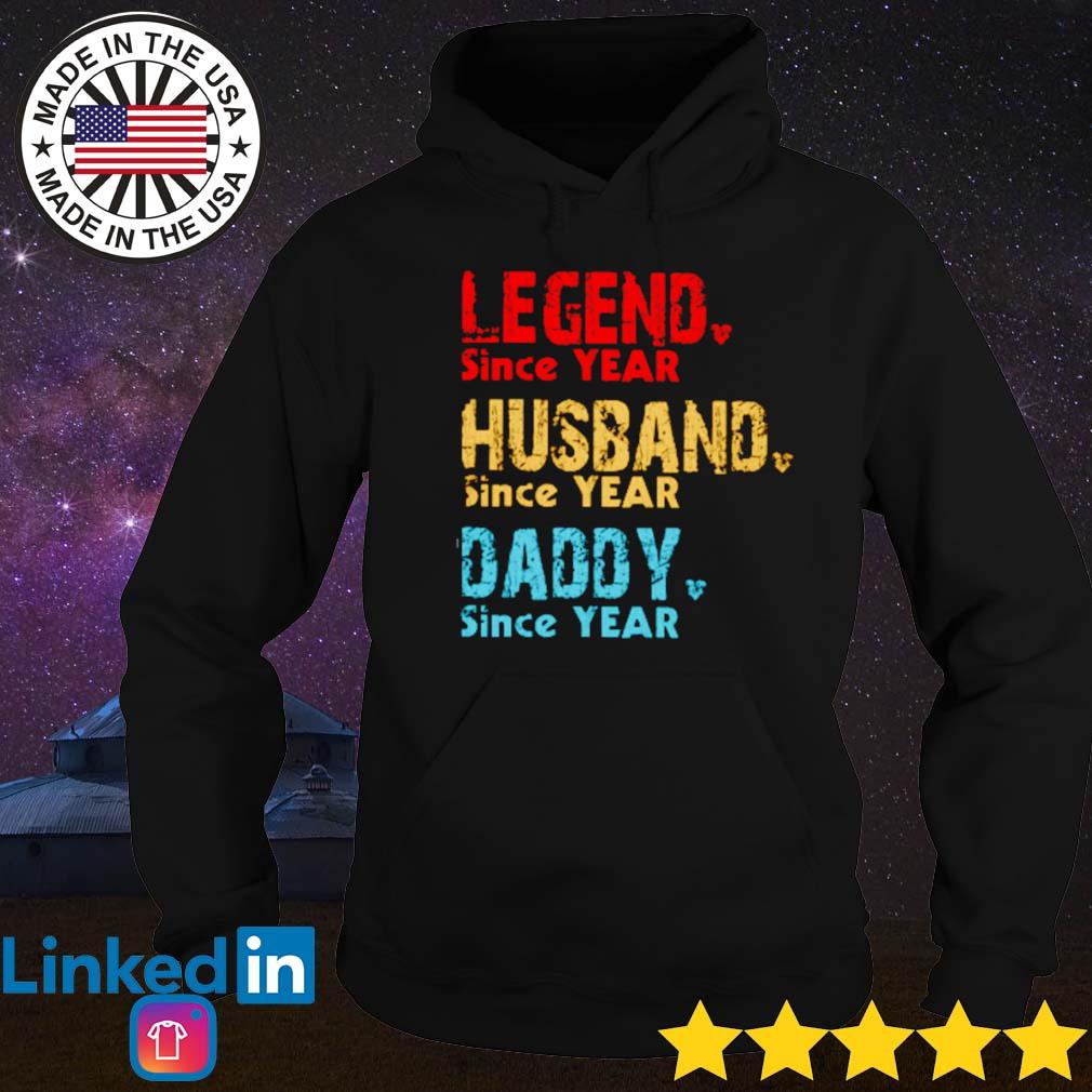 Legend husband daddy since year s Hoodie