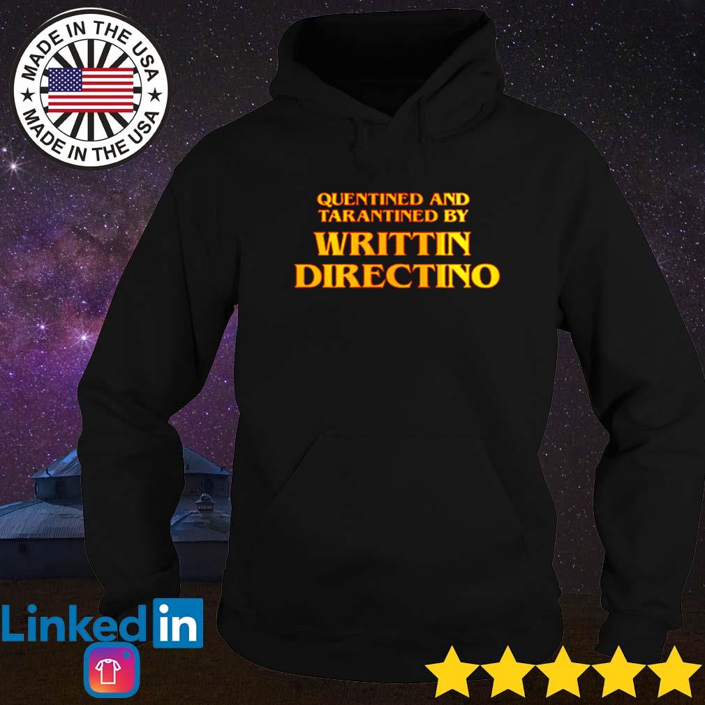 Official Quentined and tarantined by writtin directino s Hoodie