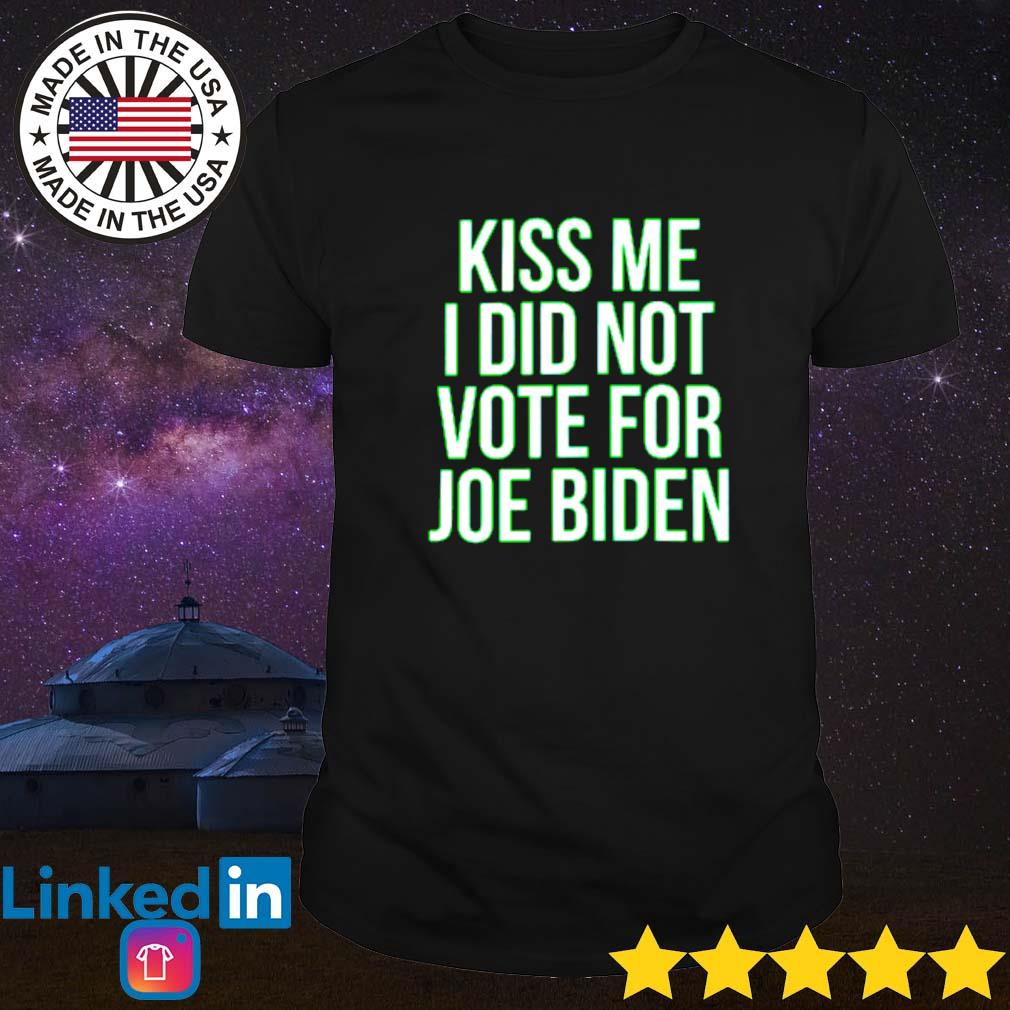 Patrick's day kiss me I did not vote for Joe Biden shirt