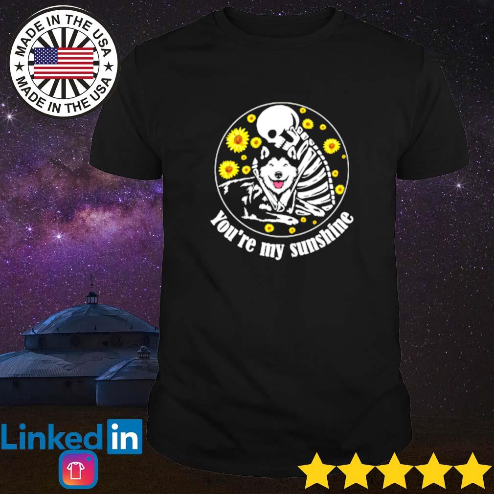 Sunflower skeleton hug husky you are my sunshine shirt