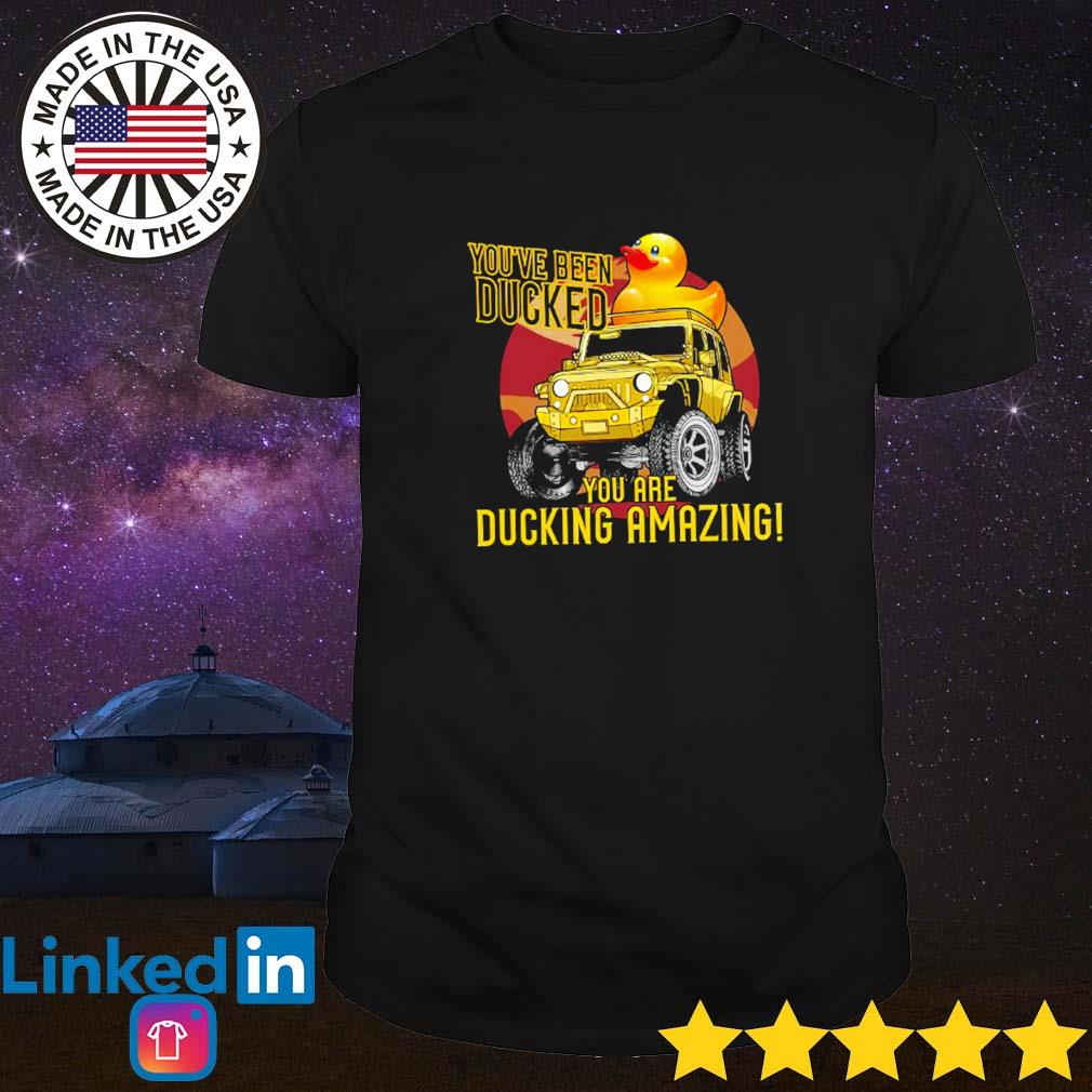 Ducked youre been ducked you are ducking amazing shirt, hoo