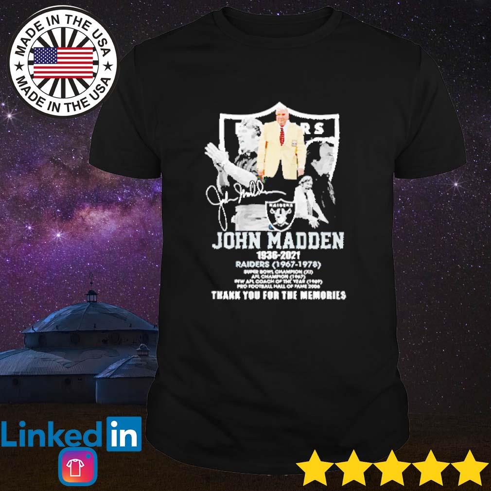 John Madden 1936 2021 raiders 1967 1978 signatures thank you for the  memories shirt, hoodie, sweater and long sleeve