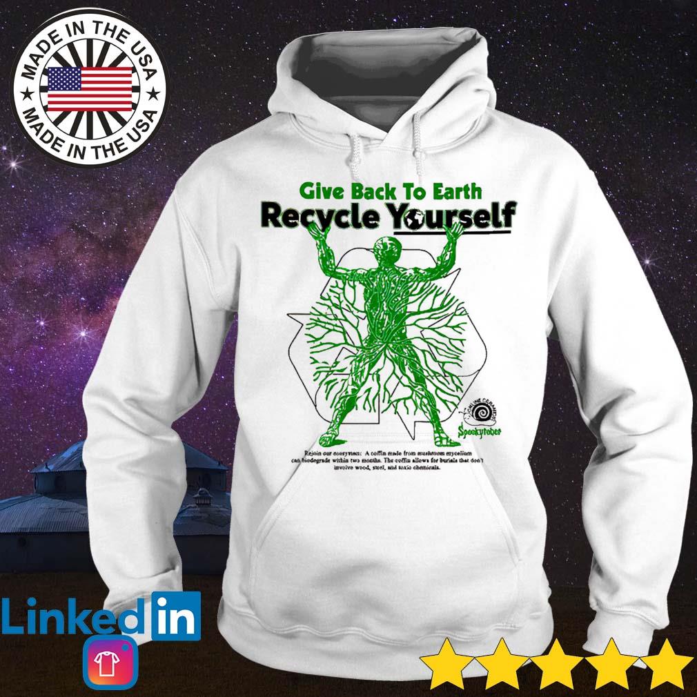 Official Give back to earth recycle yourself Hoodie
