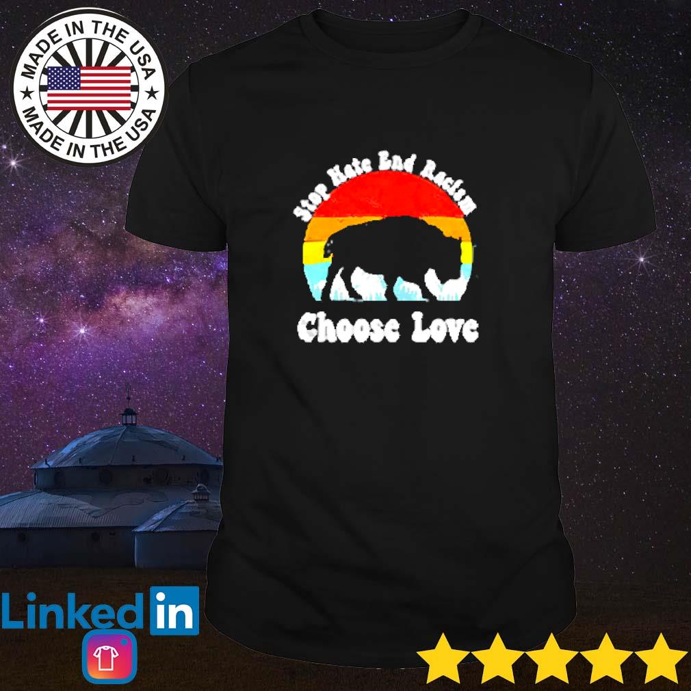 The Buffalo Bills Stop Hate And Racism Choose Love Shirt, hoodie, sweater,  long sleeve and tank top