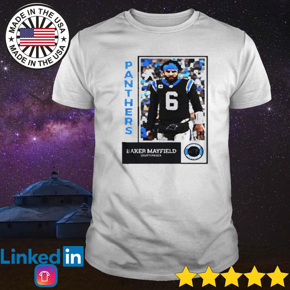 Original baker Mayfield 6 Carolina Panthers shirt, hoodie, sweater, long  sleeve and tank top