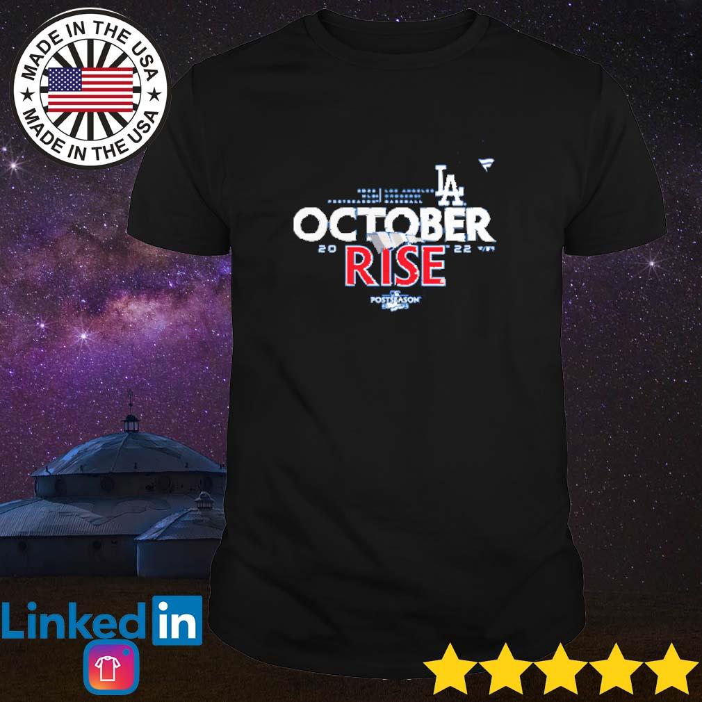 Official Los angeles dodgers october 2022 rise postseason shirt, hoodie,  sweater, long sleeve and tank top