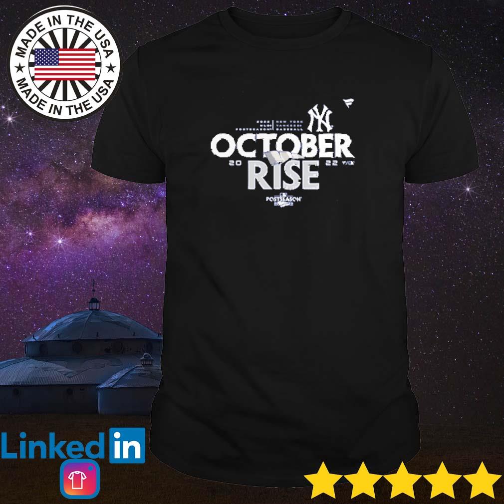 New York Yankees October Rise 2022 Postseason Shirt, hoodie, sweater, long  sleeve and tank top