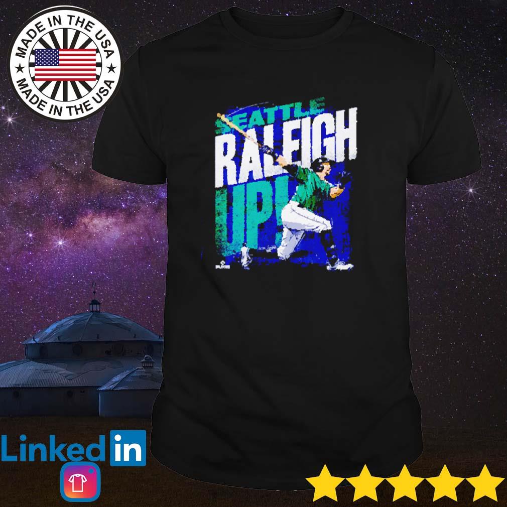 Nice Cal Raleigh Seattle Raleigh up shirt