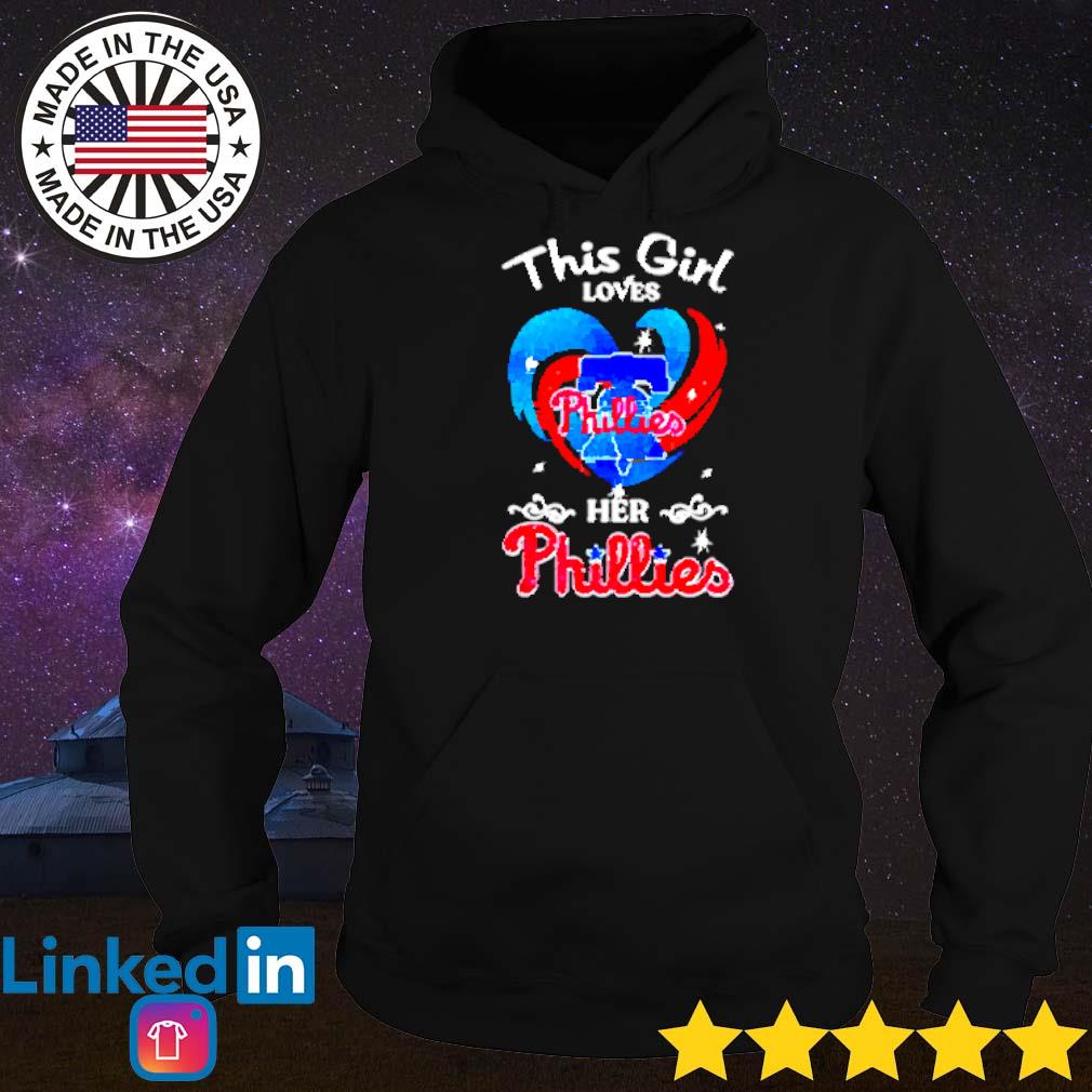 Premium Philadelphia Phillies this girl loves Phillies her Phillies shirt,  hoodie, sweater, long sleeve and tank top