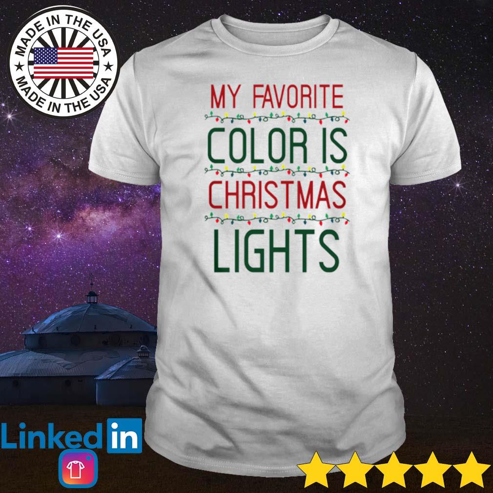 Best My favorite color is christmas lights shirt