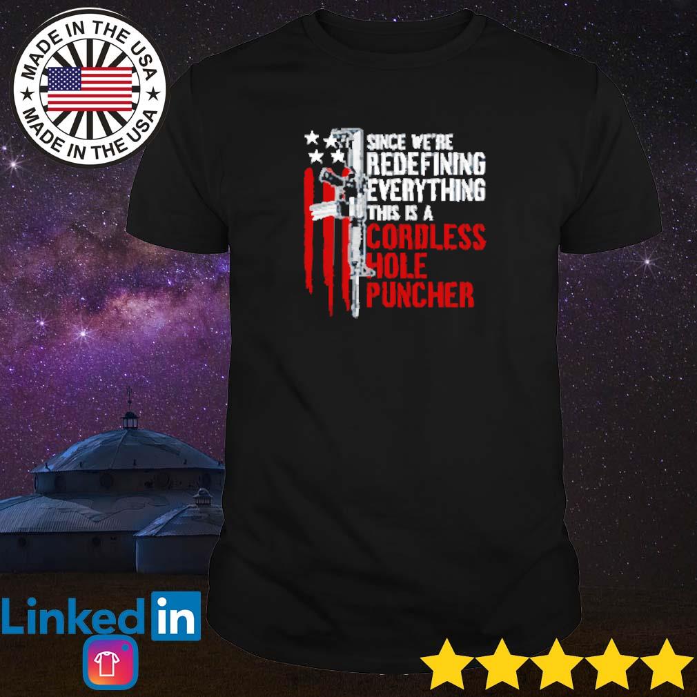 Funny Gun since we're redefining everything this is a cordless hole puncher shirt