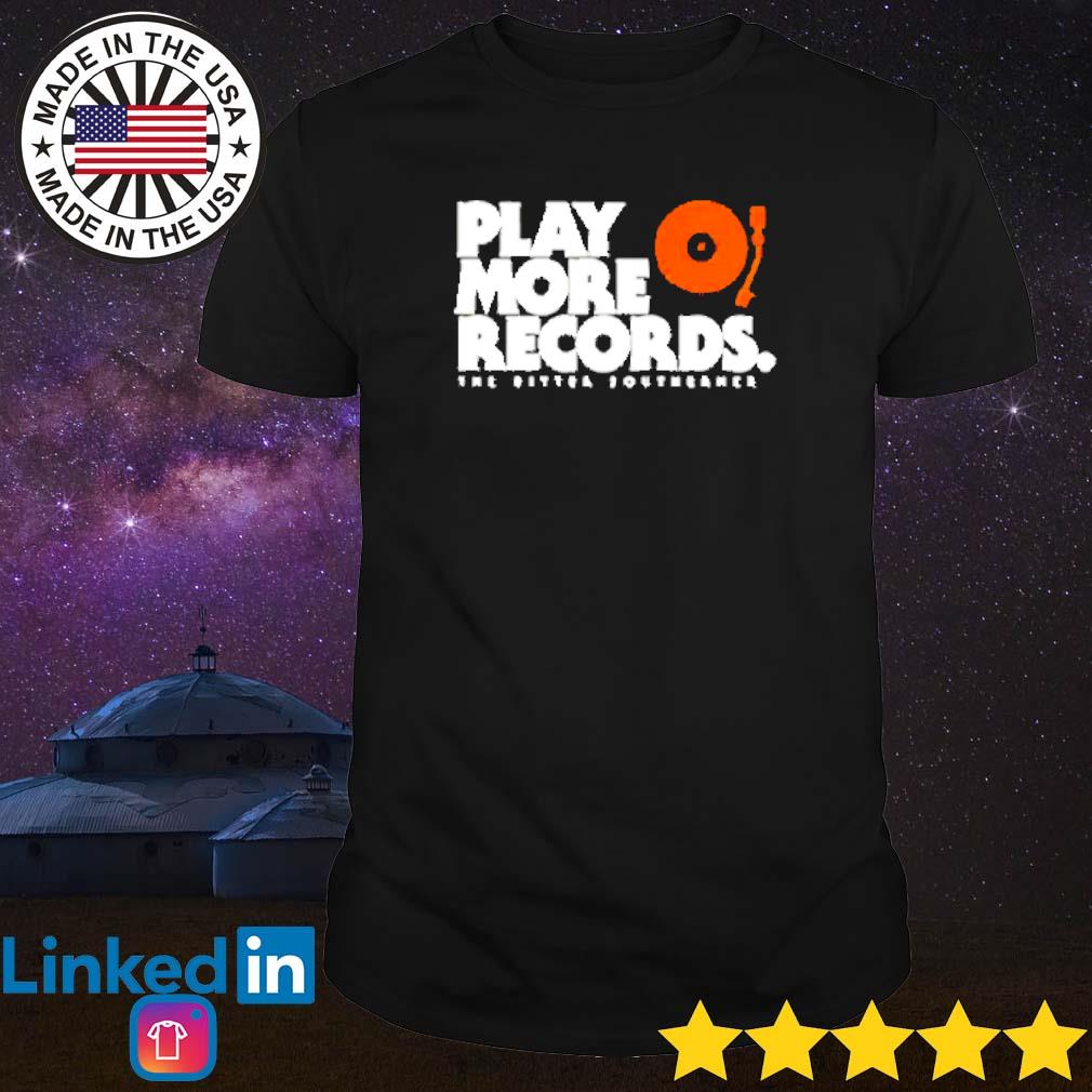 Original Play more records the bitter southerner shirt