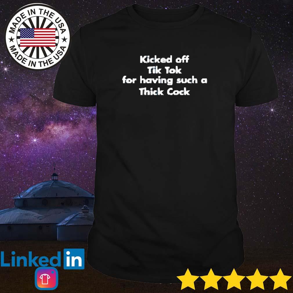 Top Kick off tik tok for having such a thick cock shirt