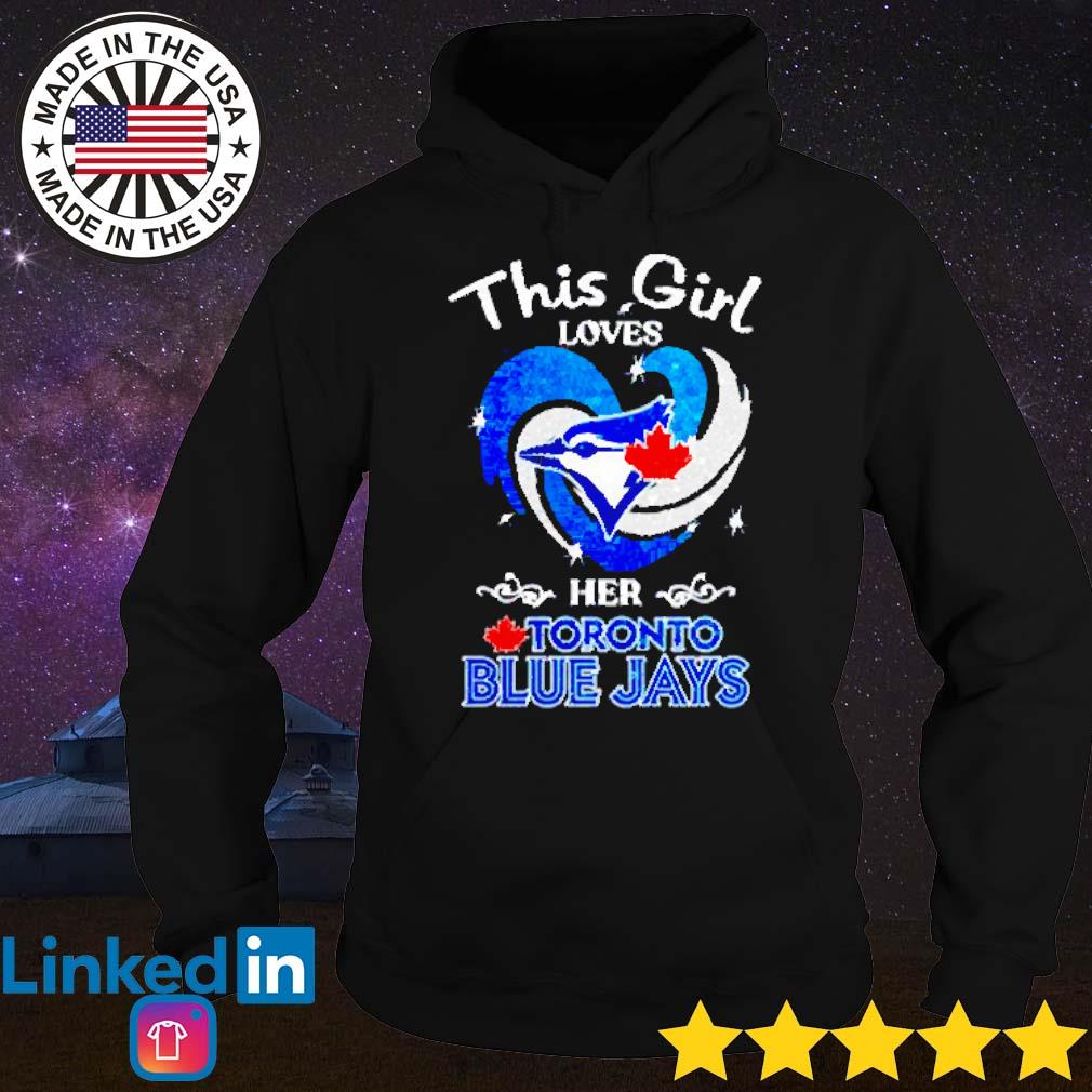 Funny this girl loves her Toronto Blue Jays shirt, hoodie, sweater, long  sleeve and tank top