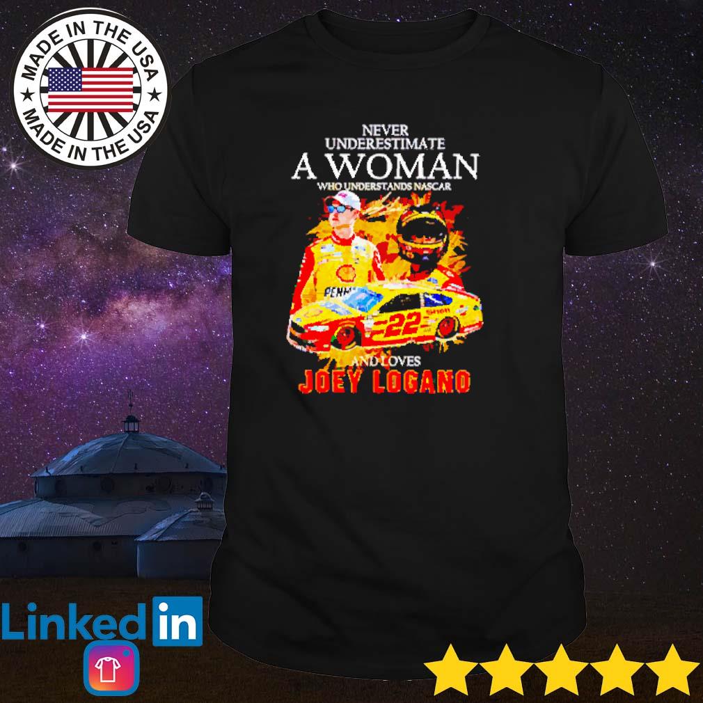 Funny Never underestimate a woman who understands Nascar and loves Joey Logano shirt