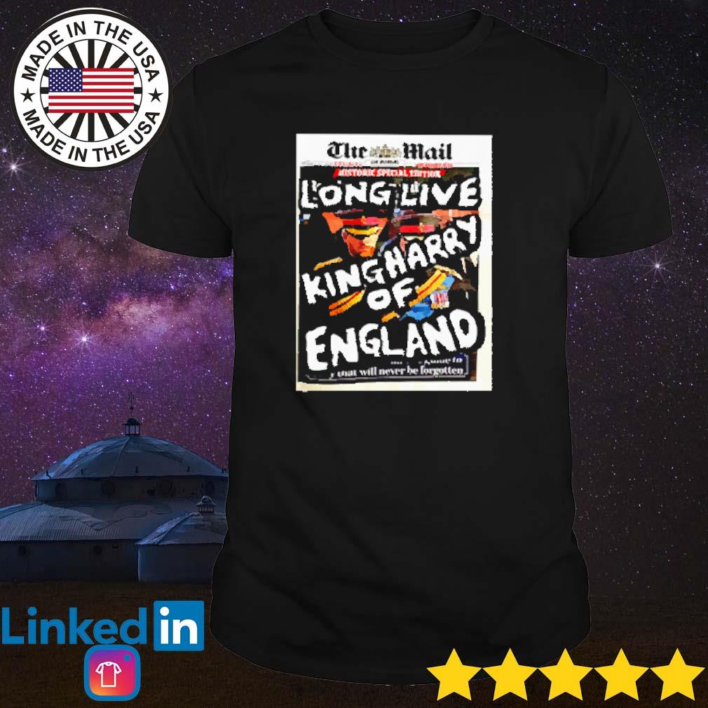 Top Artist Taxi Driver The Mail Long Live King Harry Of England shirt