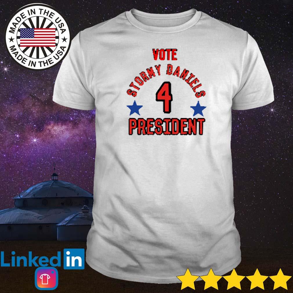 Awesome Vote stormy daniels for president shirt