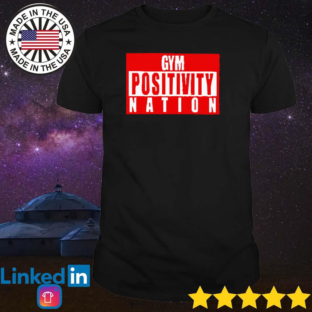 Original Joey Swoll Gym positivity nation shirt