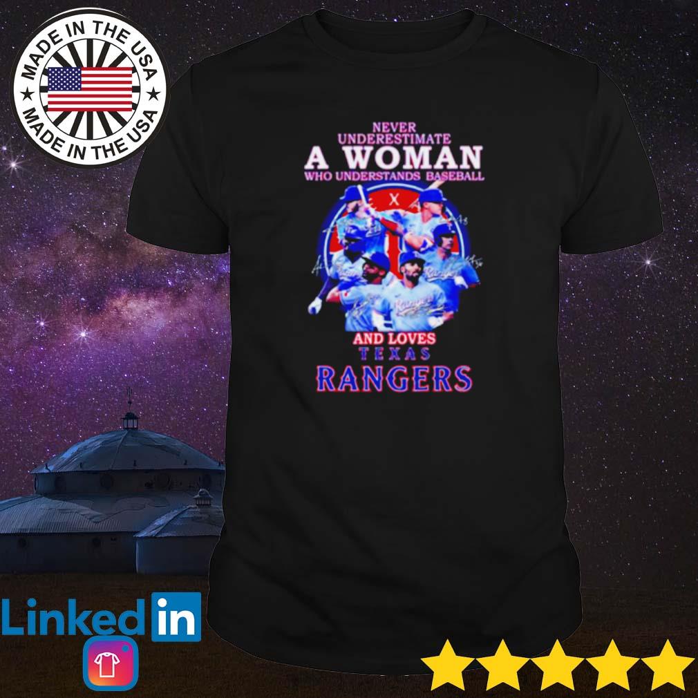 Official never Underestimate A Woman Who Understands Baseball And Loves Texas  Rangers T Shirt, hoodie, sweater, long sleeve and tank top