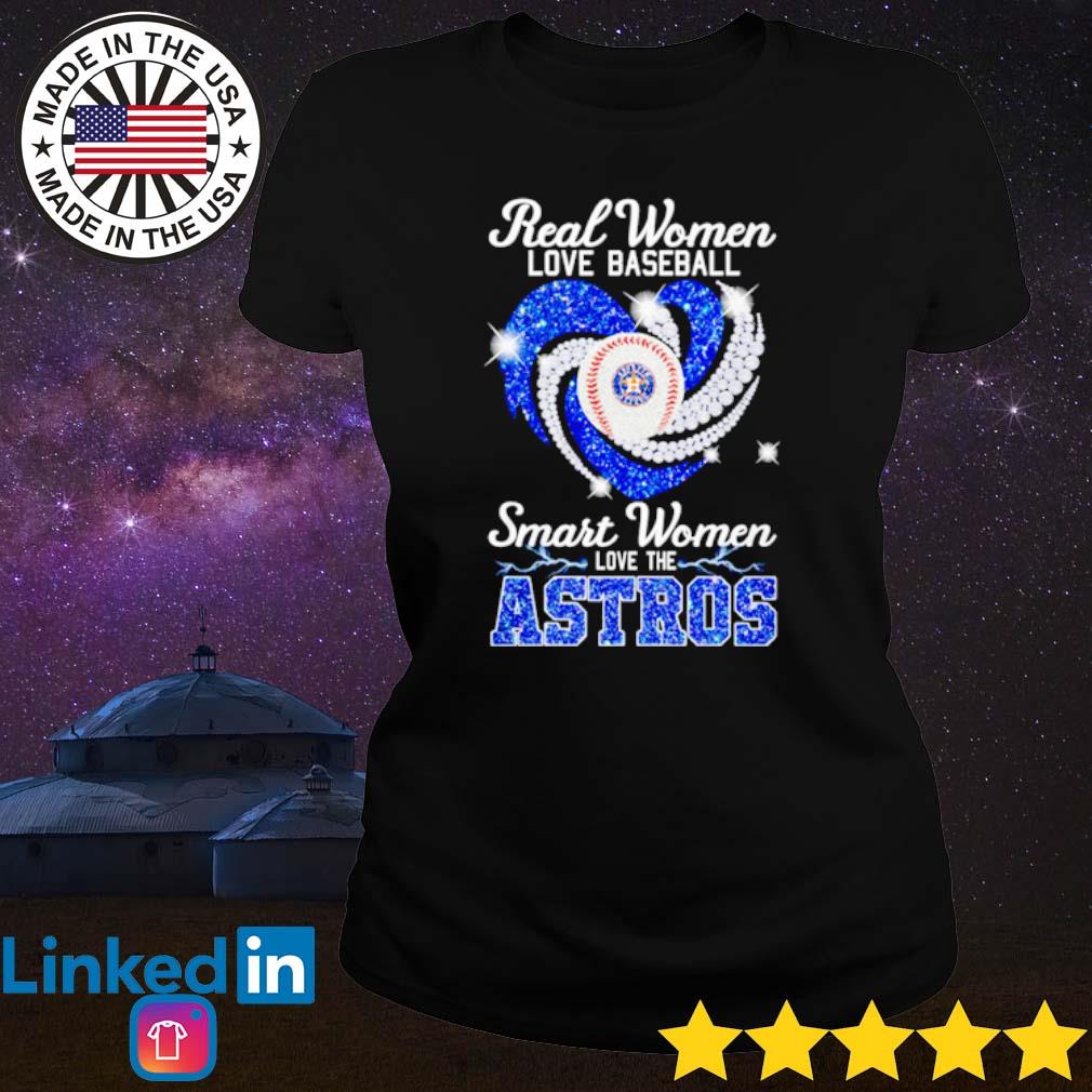 Real women love baseball smart women love the Astros heart logo