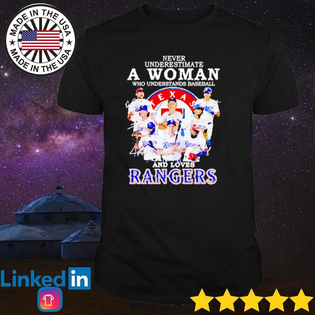 Never Underestimate A Woman Who Understands Baseball And Loves Texas  Rangers Shirt, hoodie, sweater, long sleeve and tank top