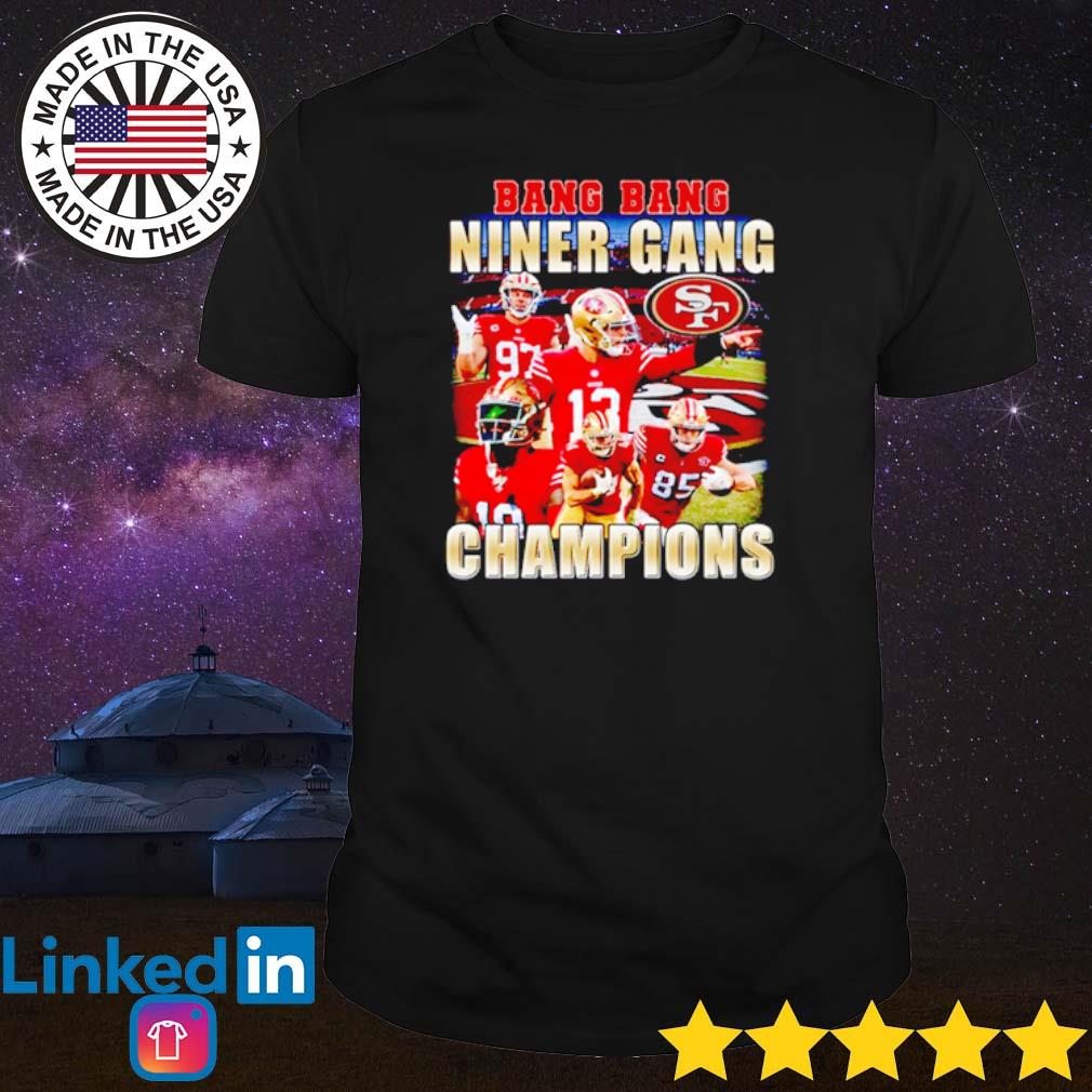 Bang Bang Niner Gang San Francisco 49ers T-Shirt