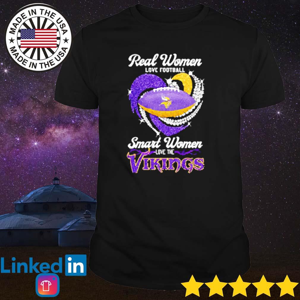 Real Women Love Football Smart Women Love The Vikings T-shirt