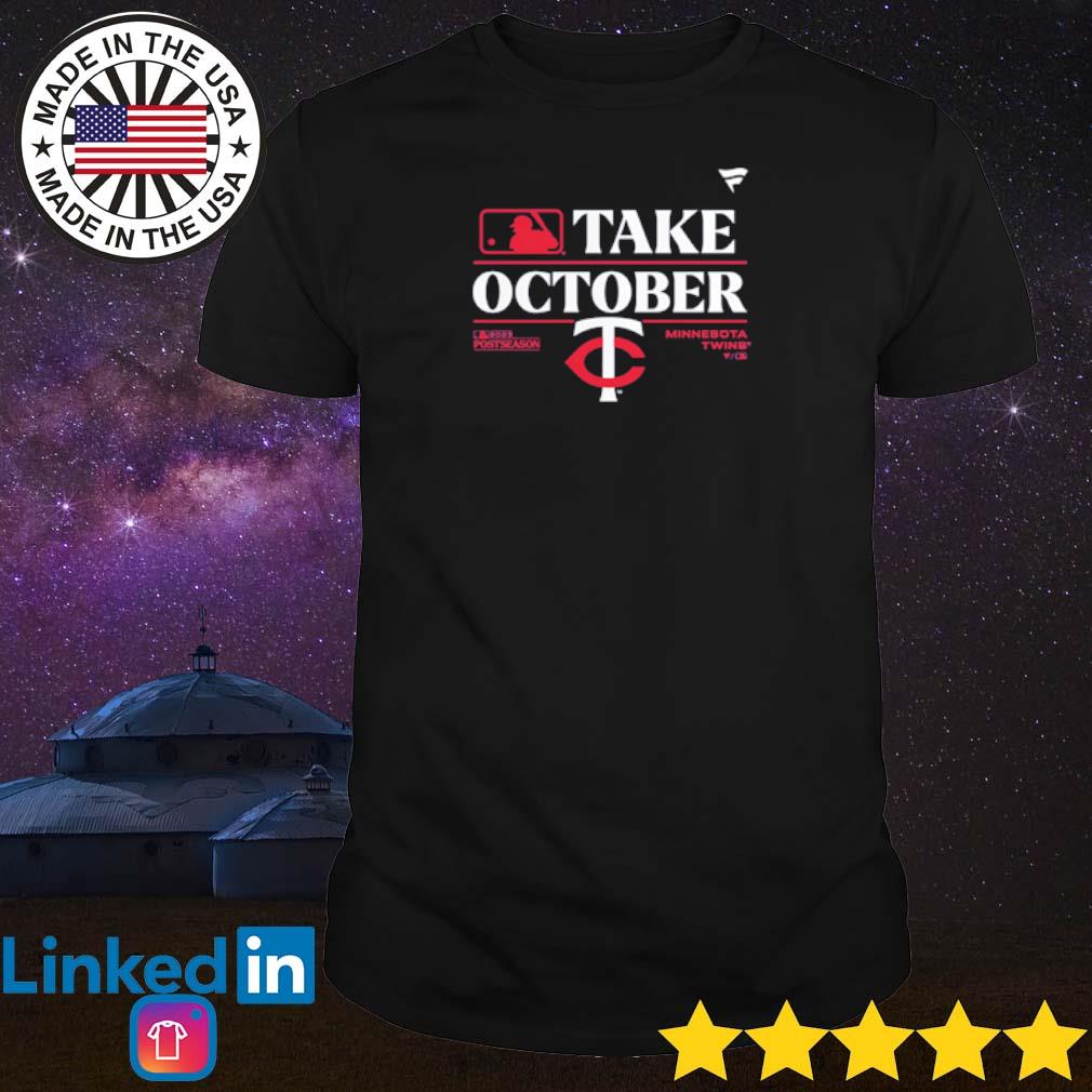 Minnesota Twins Take October 2023 Postseason shirt, hoodie, sweatshirt and  tank top