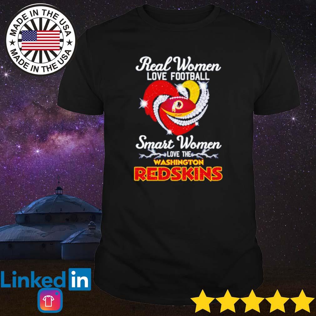 Heart Diamonds Real Women Love Football Smart Women Love The Washington Redskins  Shirt, hoodie, sweater, long sleeve and tank top