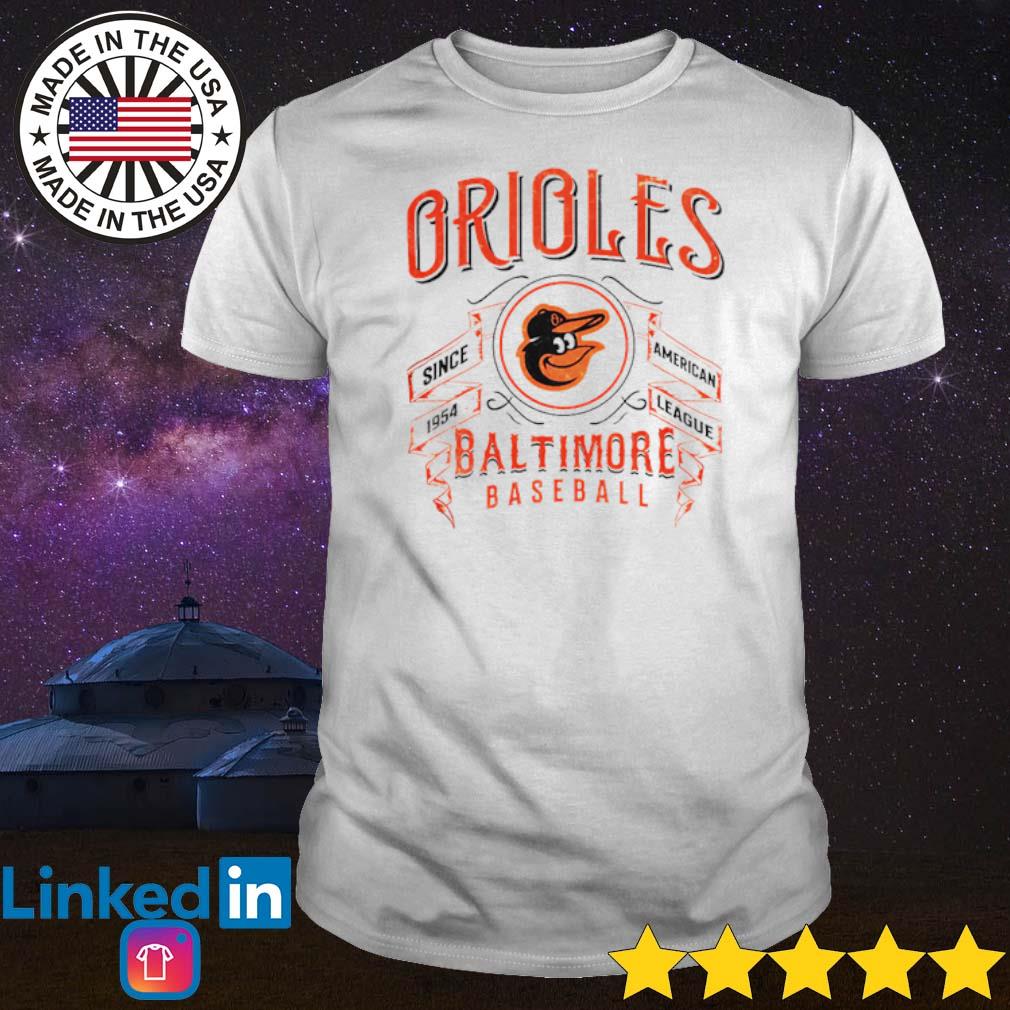 Funny American league since 1954 Baltimore Orioles baseball shirt