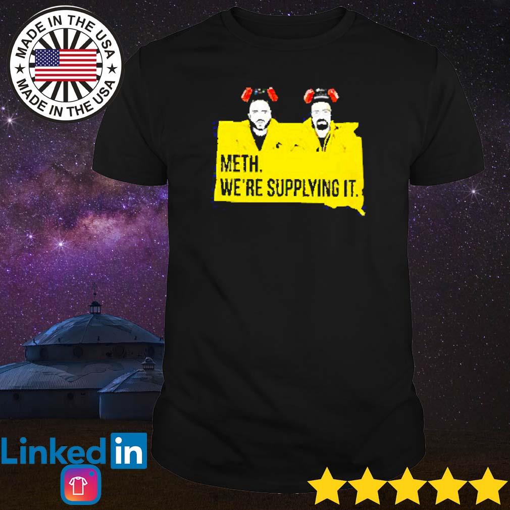 Nice Walter White and Jesse Pinkman meth we're supplying it shirt