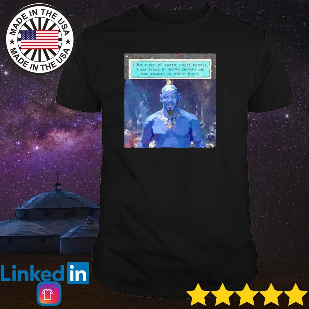 Official Will Smith Genie I am tired of earth these people shirt