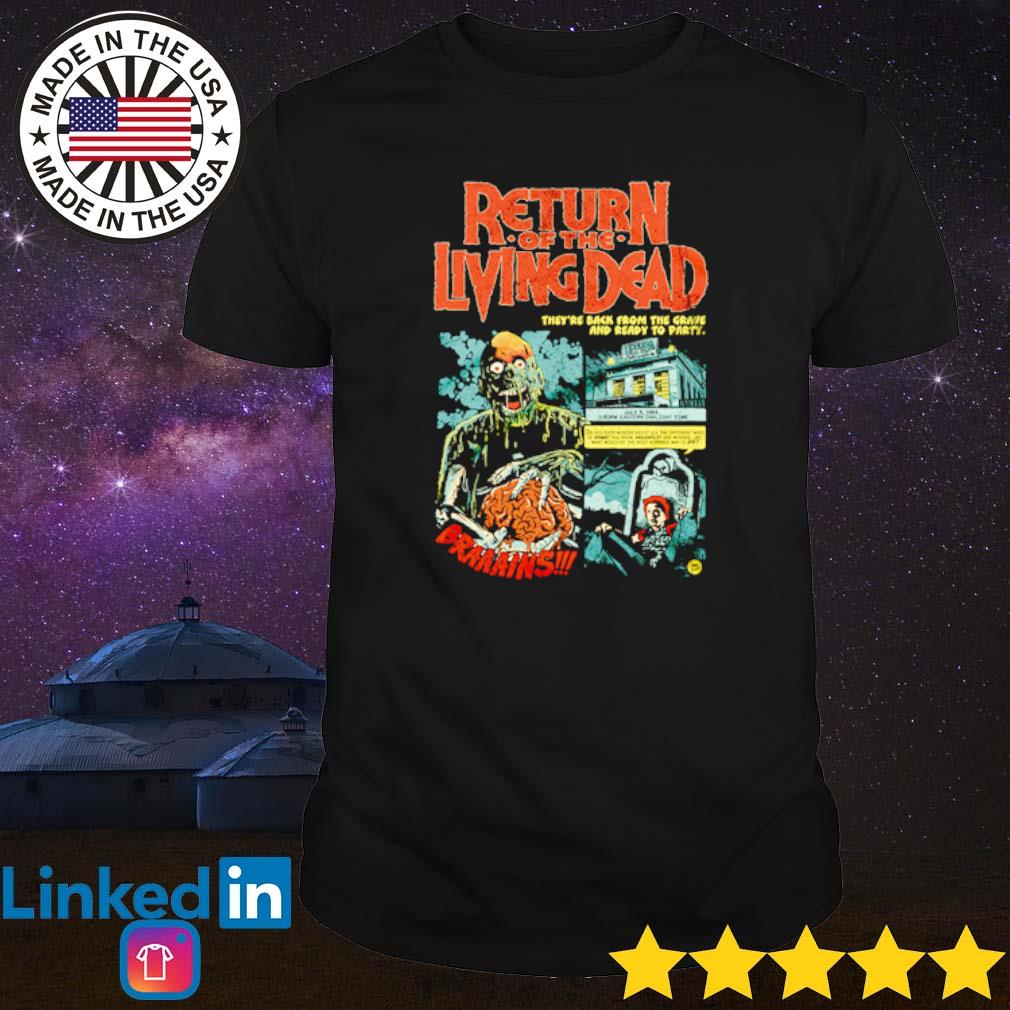 Original Return of the living dead they're back from the grave and ready to party shirt
