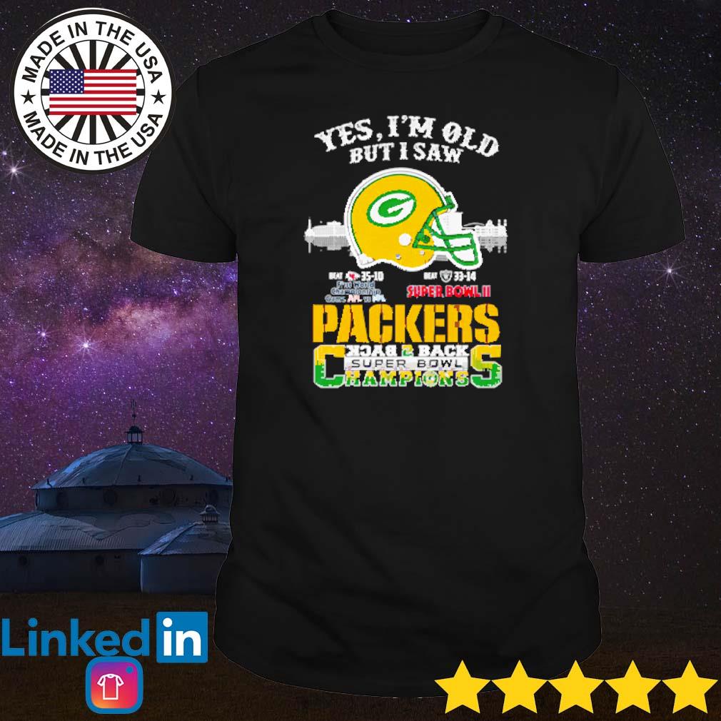 Top Yes I'm old but I saw Green Bay Packers back 2 back Super Bowl Champions shirt