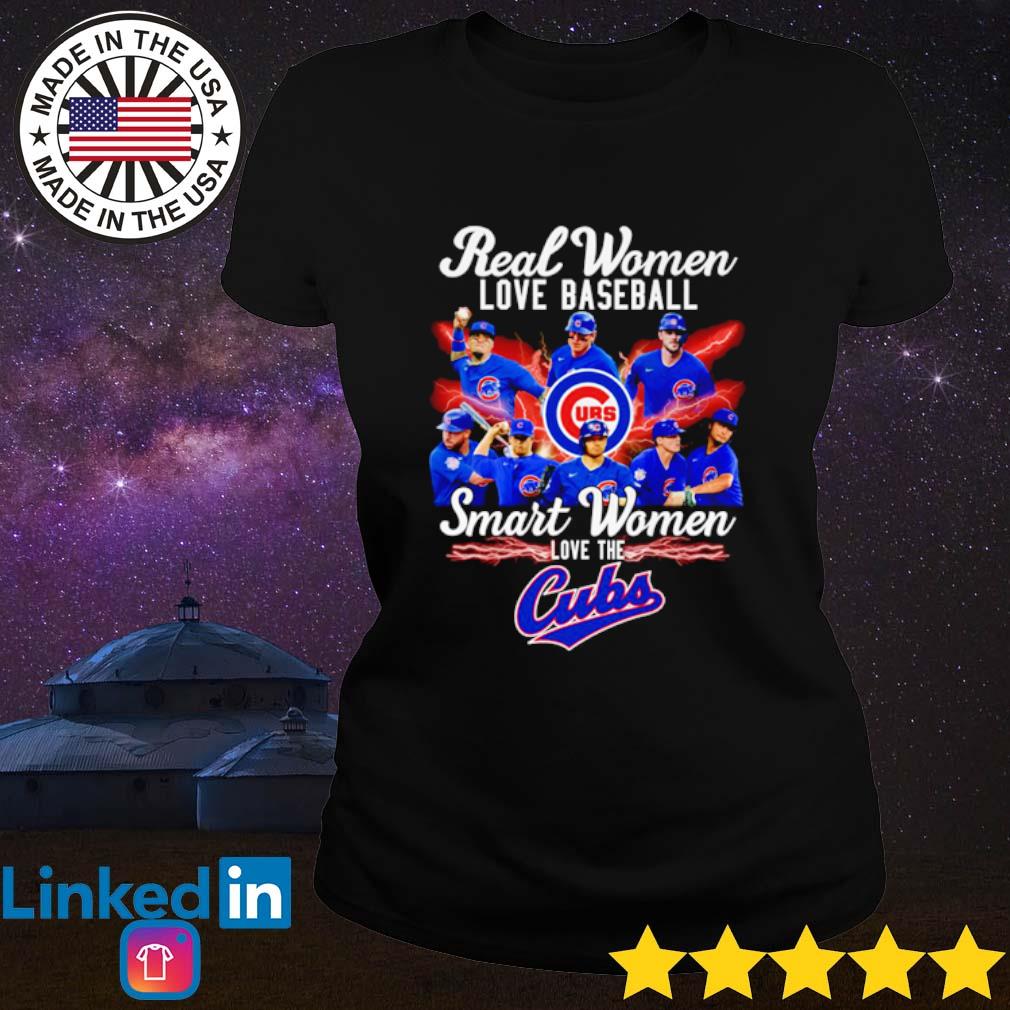 Official real Women Love Baseball Smart Women Love The Cubs T Shirt, hoodie,  sweater, long sleeve and tank top