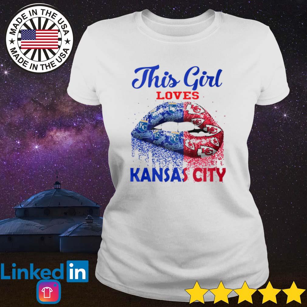 Lips This girl loves Kansas City Royals Kansas City Chiefs t-shirt